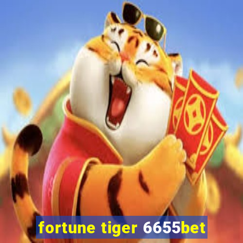 fortune tiger 6655bet