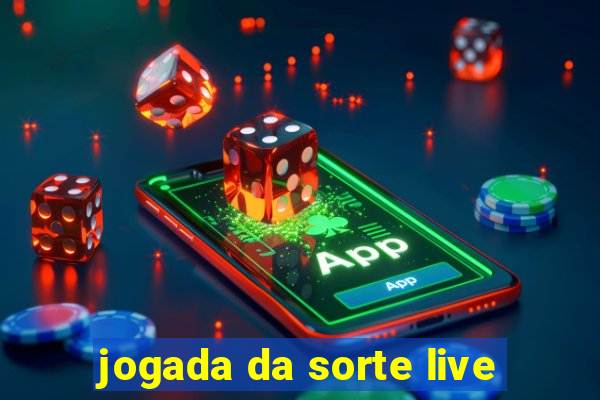 jogada da sorte live