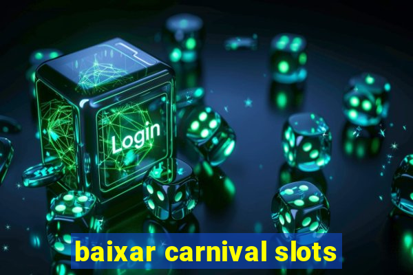 baixar carnival slots