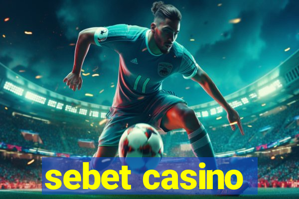 sebet casino