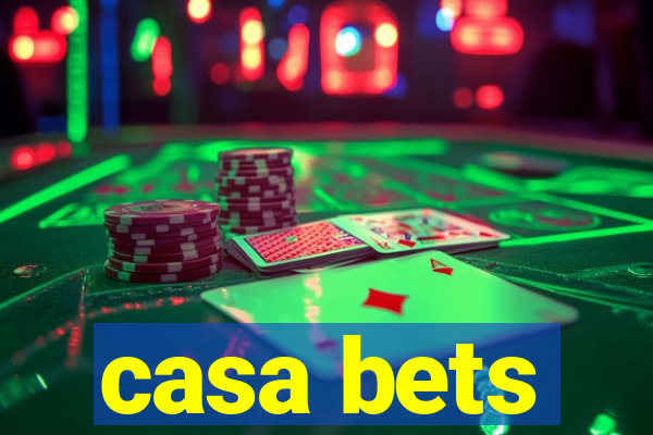 casa bets