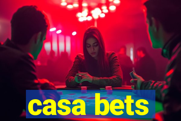 casa bets