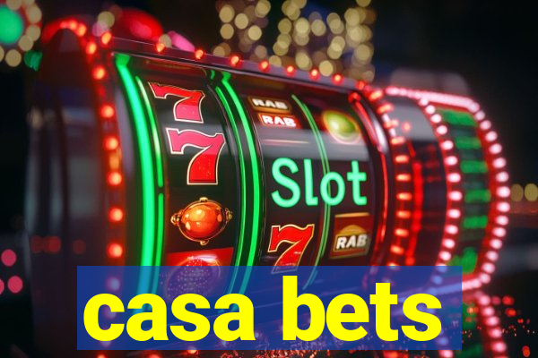 casa bets