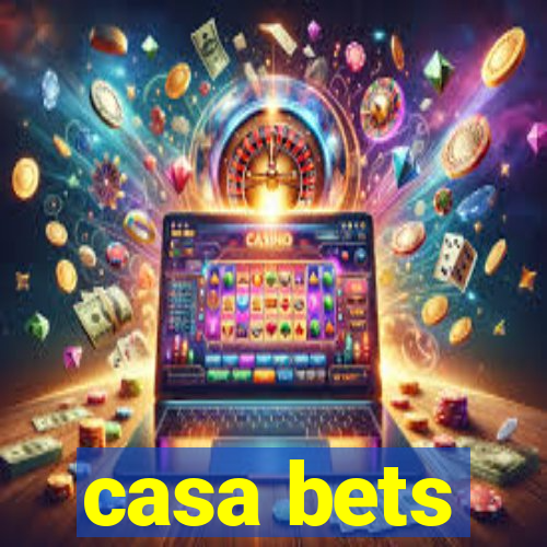 casa bets