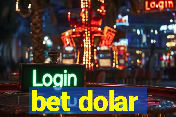 bet dolar