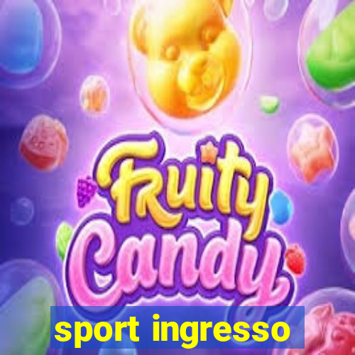 sport ingresso