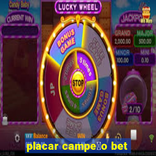 placar campe茫o bet