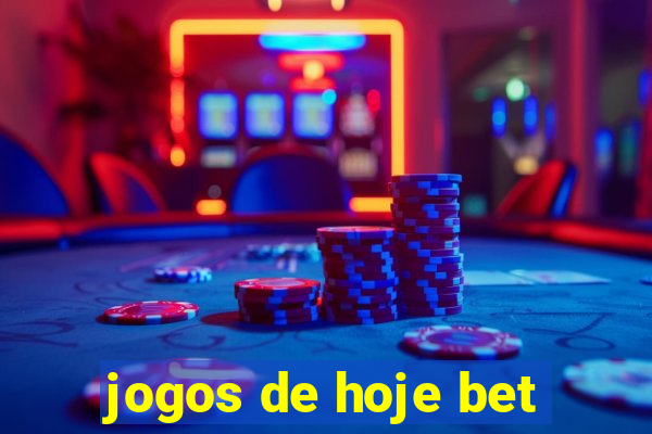 jogos de hoje bet