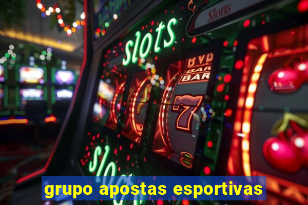 grupo apostas esportivas