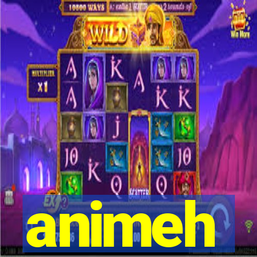 animeh