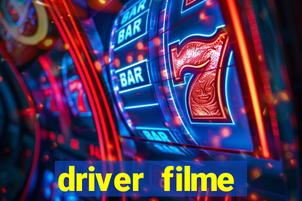 driver filme completo dublado