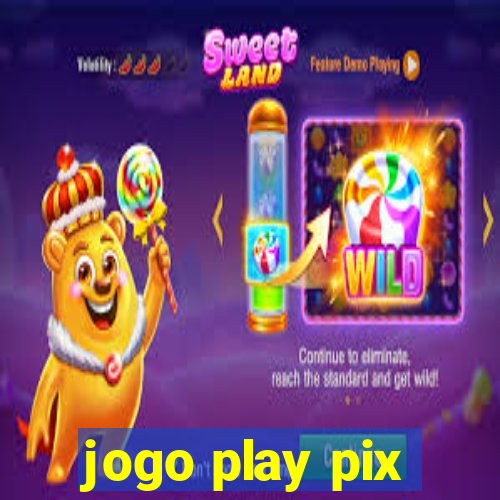 jogo play pix