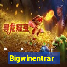 Bigwinentrar