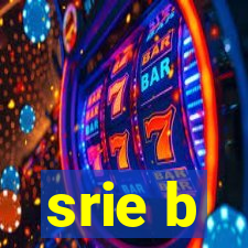 srie b