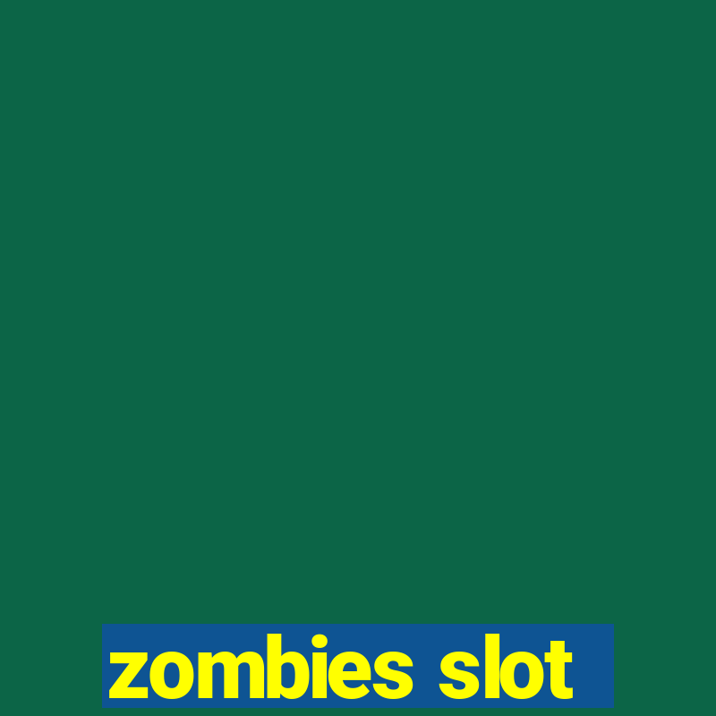 zombies slot