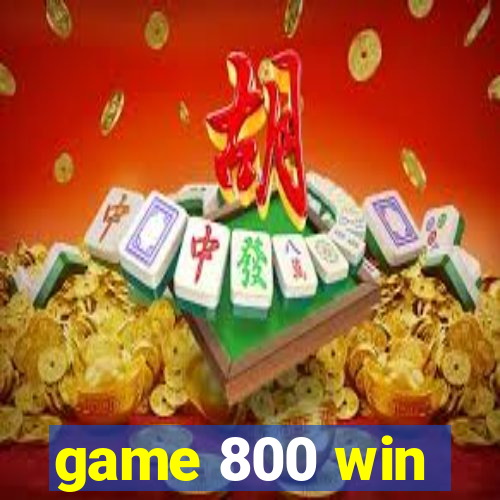 game 800 win