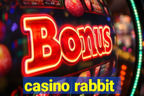 casino rabbit