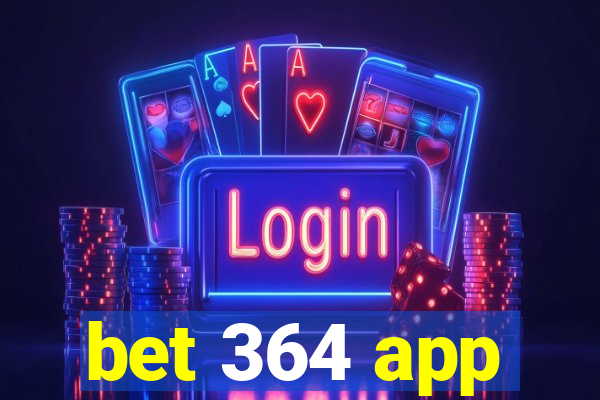 bet 364 app