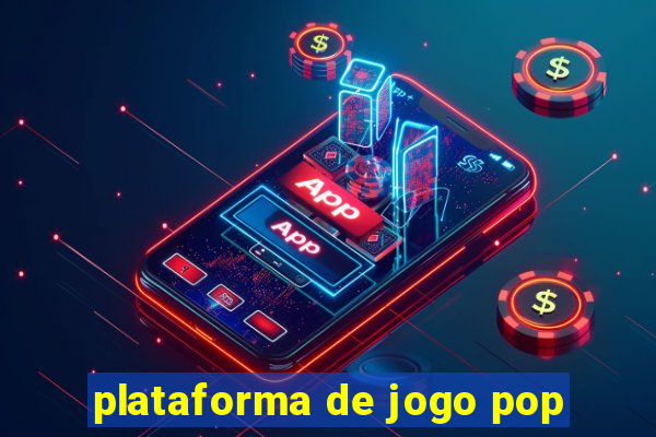 plataforma de jogo pop