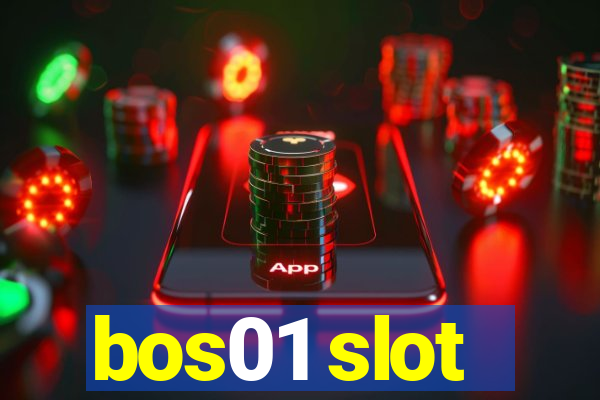 bos01 slot