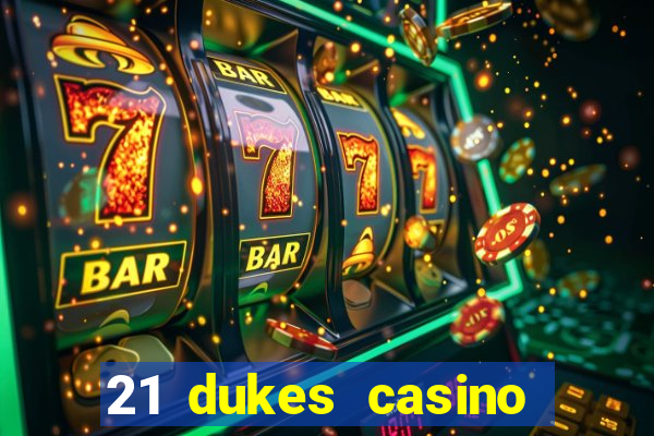 21 dukes casino bonus codes