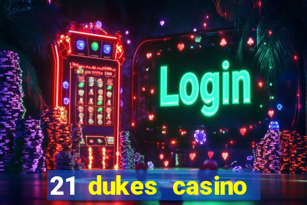 21 dukes casino bonus codes