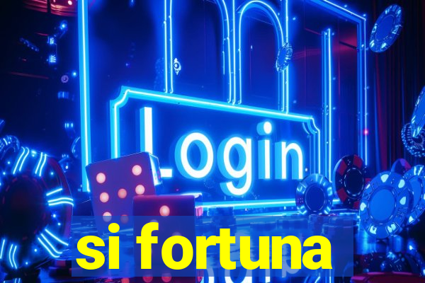 si fortuna