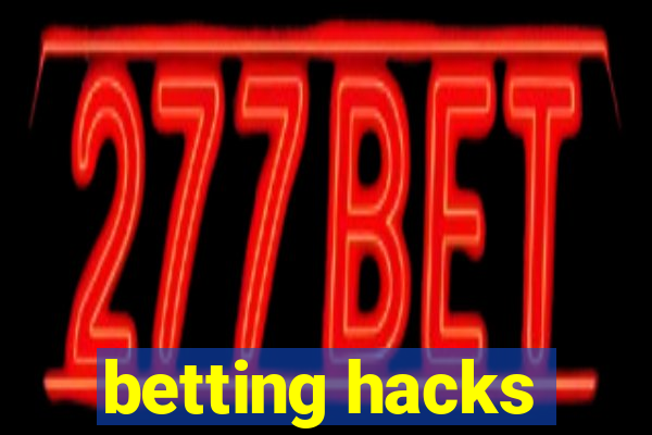 betting hacks