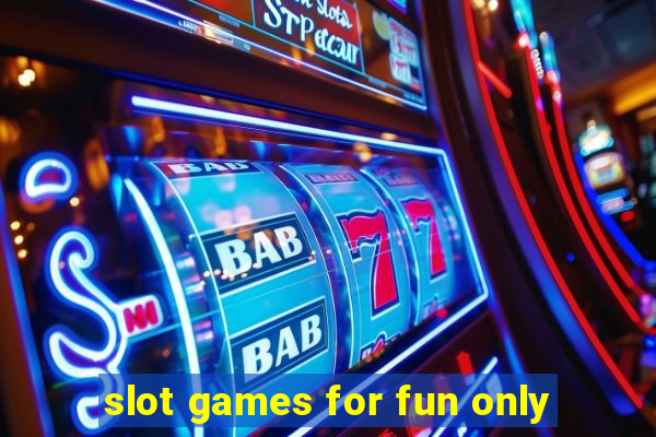 slot games for fun only