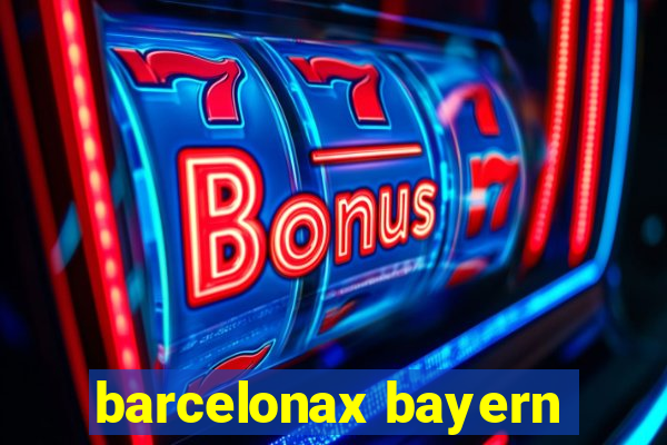 barcelonax bayern