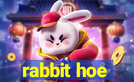 rabbit hoe