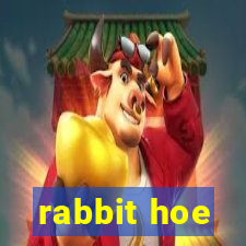 rabbit hoe