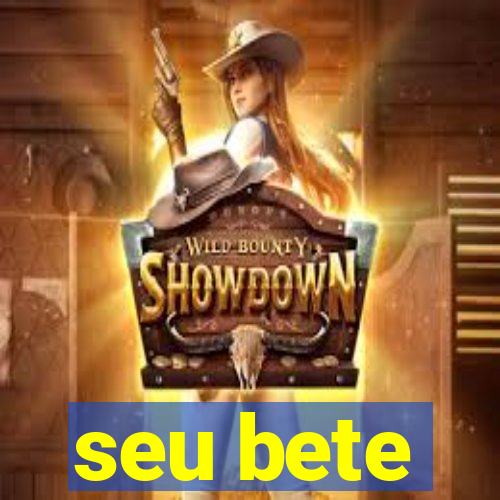 seu bete