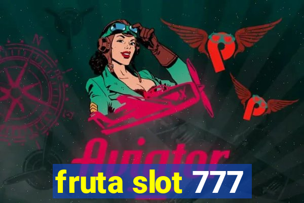 fruta slot 777