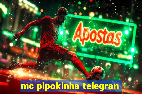 mc pipokinha telegran