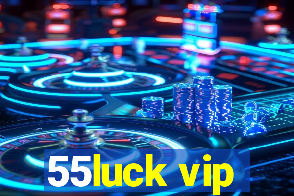 55luck vip