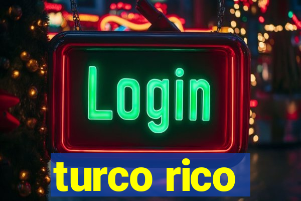 turco rico