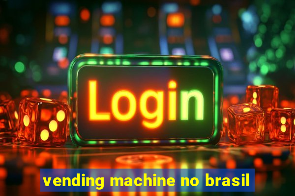 vending machine no brasil