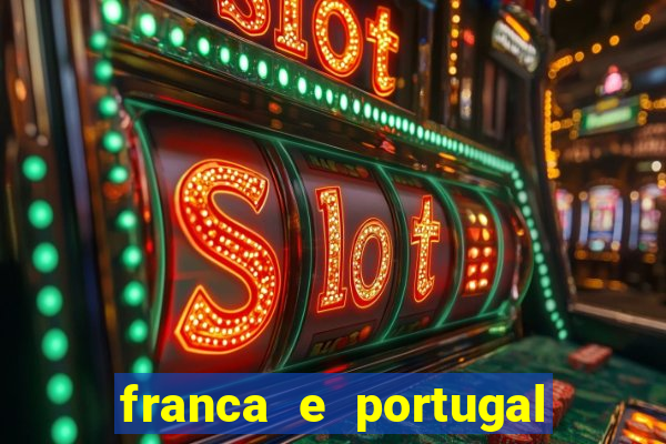 franca e portugal onde assistir