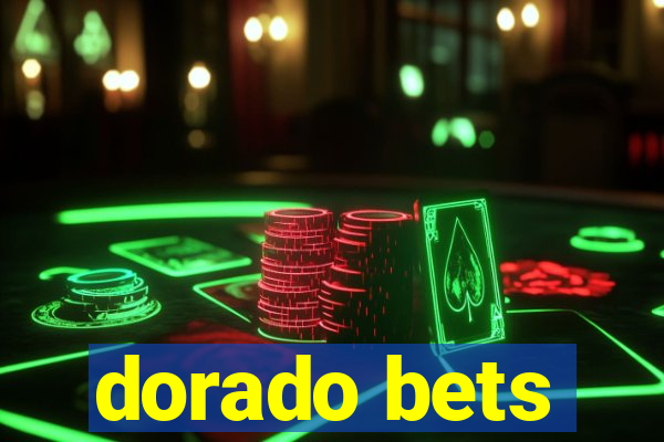 dorado bets