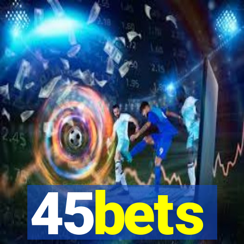 45bets