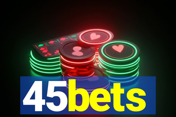 45bets