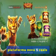 plataforma nova 5 reais