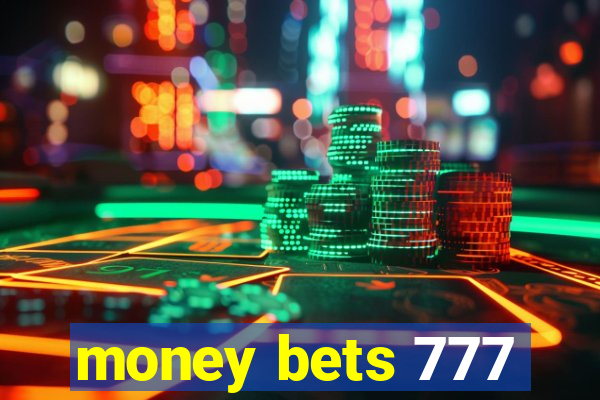 money bets 777