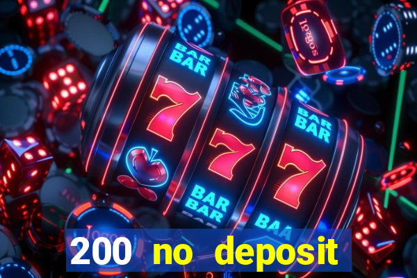 200 no deposit bonus casino