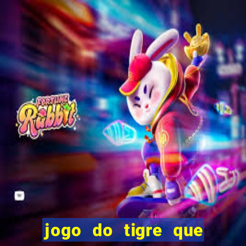 jogo do tigre que ganha dinheiro como jogar