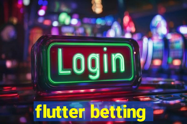 flutter betting