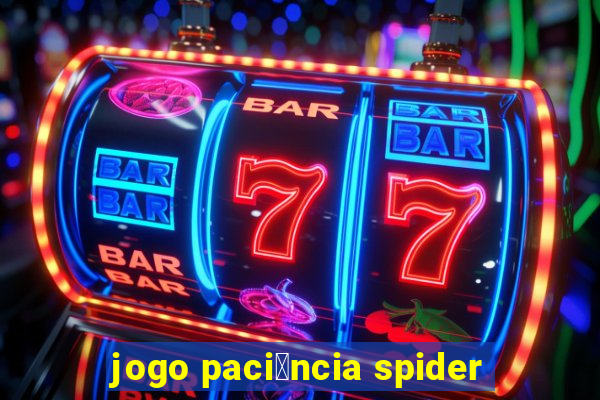 jogo paci锚ncia spider