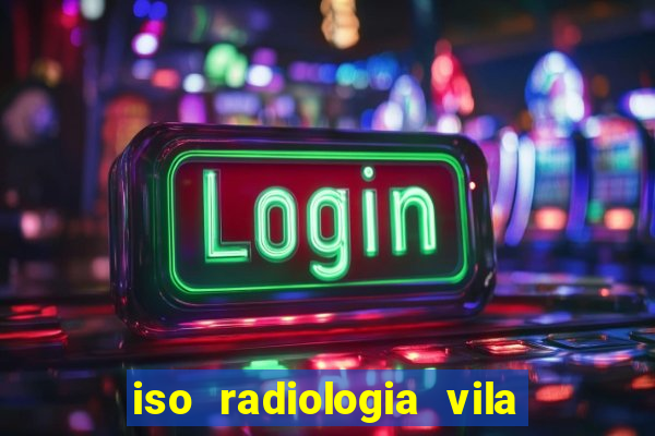 iso radiologia vila nova cachoeirinha