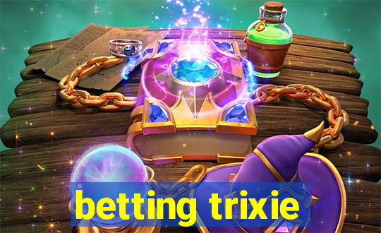 betting trixie